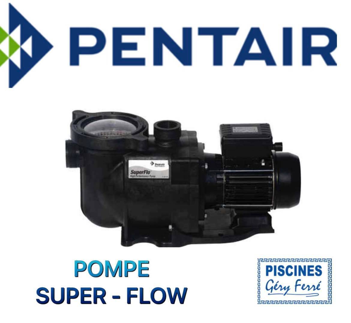 pompe super flow pentair chez FERRE PISCINES MARSEILLE 
